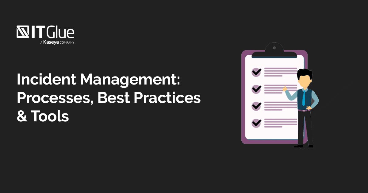 incident-management-processes-best-practices-tools-it-glue